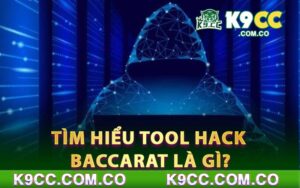 Tìm Hiểu Tool hack Baccarat là gì?